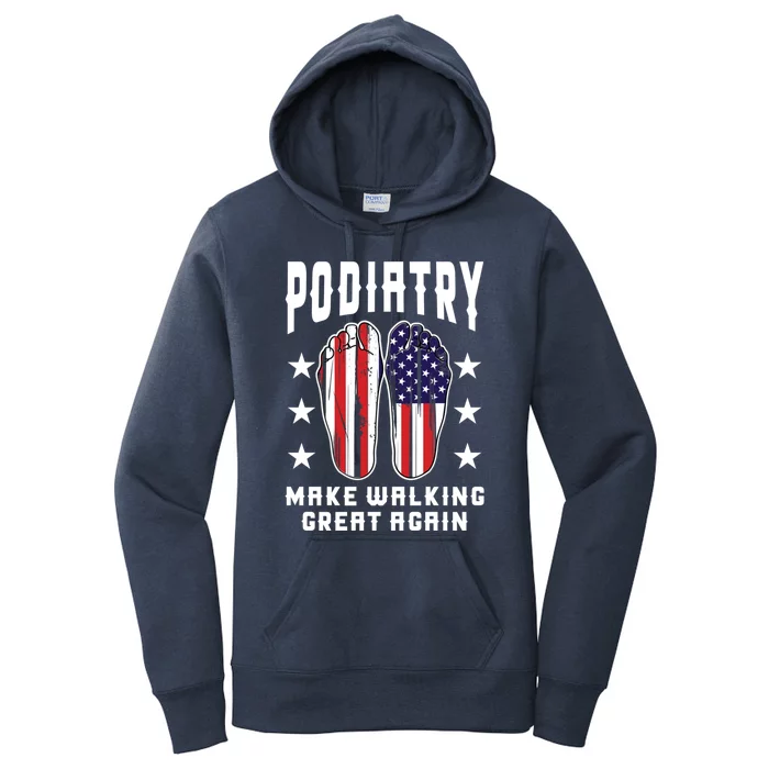 Podiatrist Design For Foot Doctor Gift Make Walking Great Again Gift Women's Pullover Hoodie