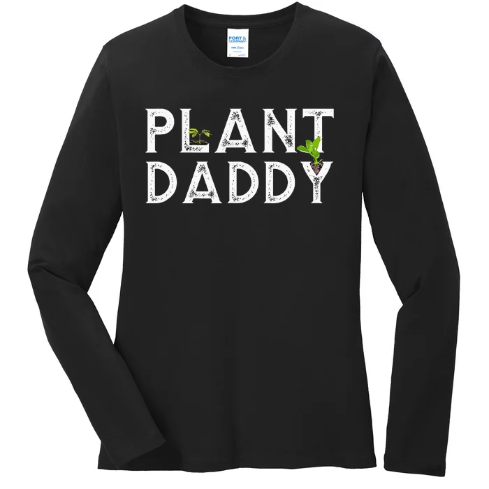 Plant Daddy Funny Landscaping Gardening Or Mowing Ladies Long Sleeve Shirt