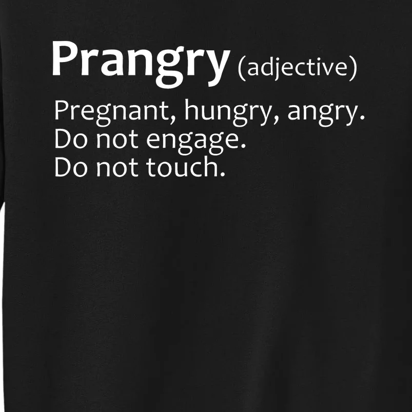 Prangry Definition Funny Pregnancy Announcement Tall Sweatshirt