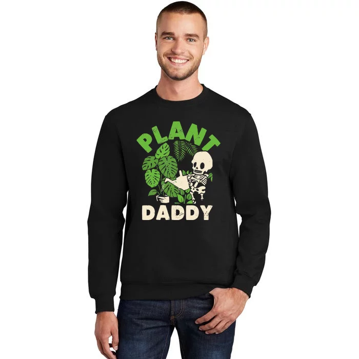 Plant Daddy Funny Gardening Houseplants Landscaping Gardener Sweatshirt