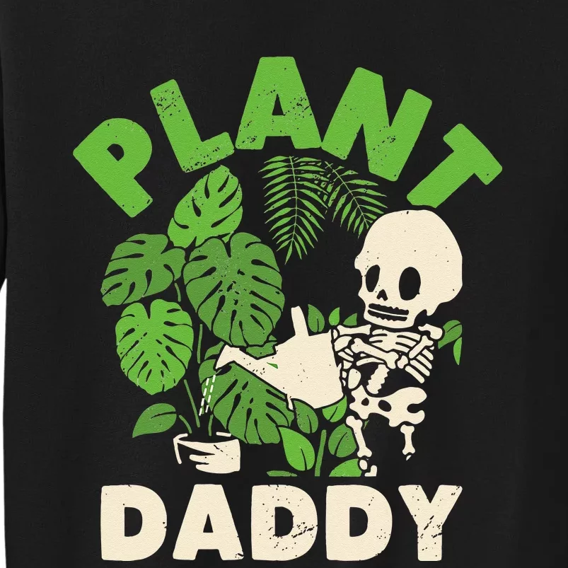 Plant Daddy Funny Gardening Houseplants Landscaping Gardener Sweatshirt