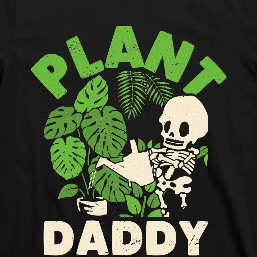 Plant Daddy Funny Gardening Houseplants Landscaping Gardener T-Shirt