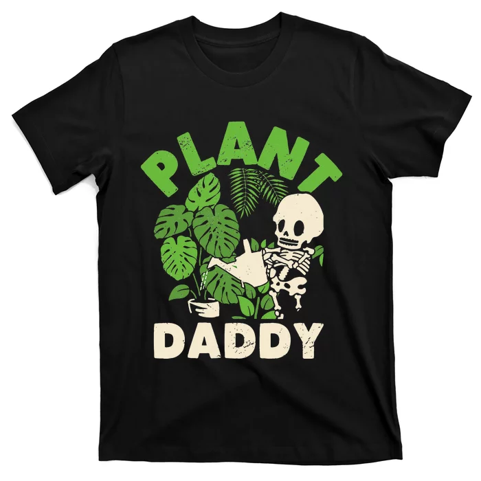 Plant Daddy Funny Gardening Houseplants Landscaping Gardener T-Shirt