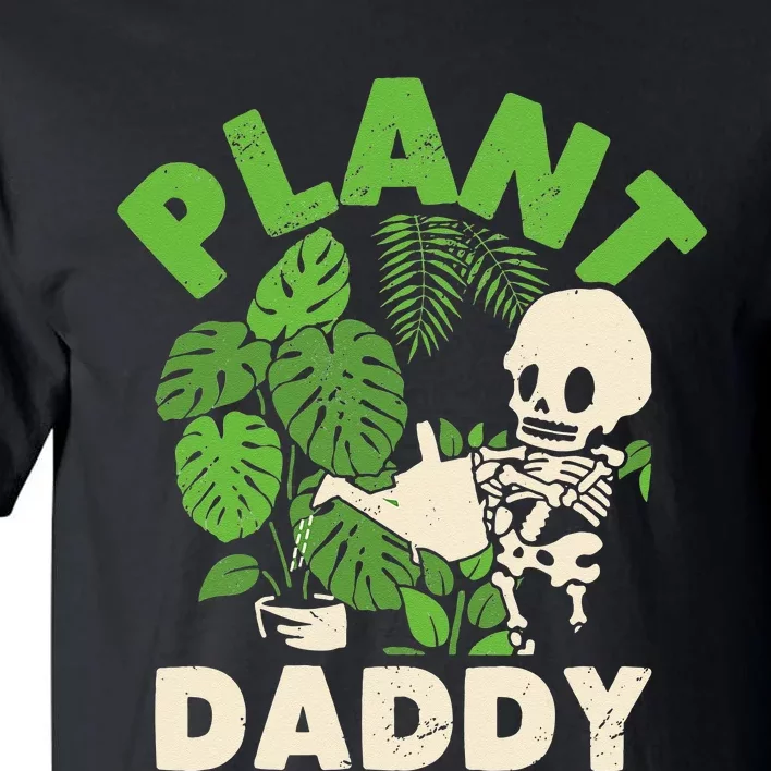 Plant Daddy Funny Gardening Houseplants Landscaping Gardener Tall T-Shirt