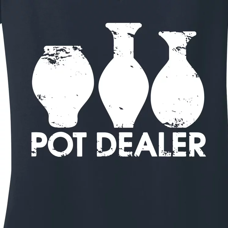 Pot Dealer Funny Clay Pottery Gift Potters Women's V-Neck T-Shirt