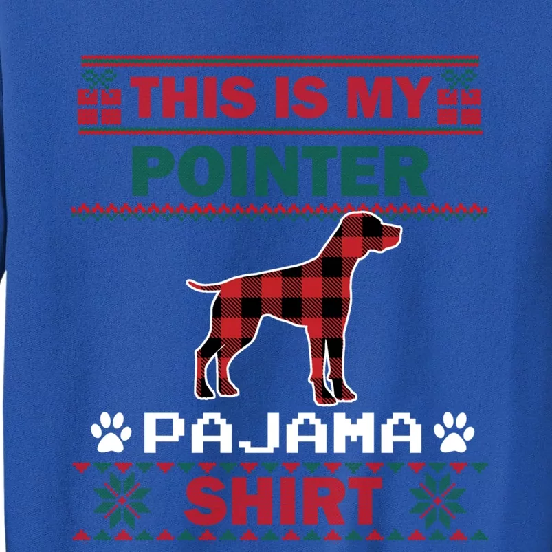 Pointer Dog Funny Gift This Is My Pointer Pajama Ugly Christmas Gift Sweatshirt