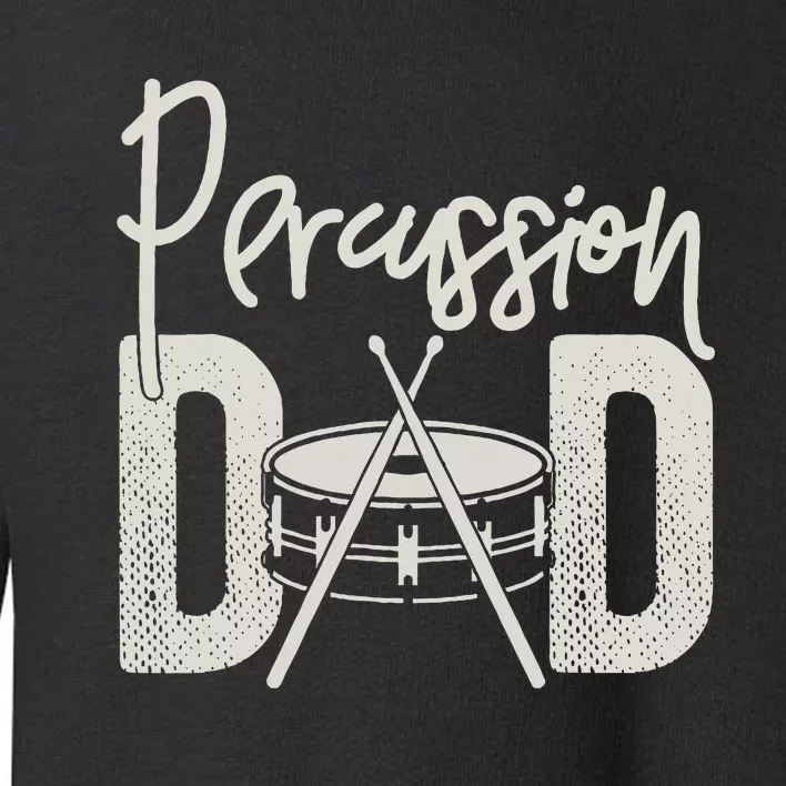 Percussion Dad Funny Marching Band For Percussionist Toddler Sweatshirt