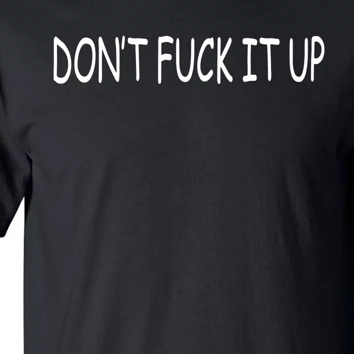 Pn DonT F It Up Sphere Tall T-Shirt