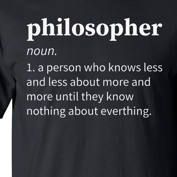 Philosopher Definition Funny Joke Philosophy Tall T-Shirt