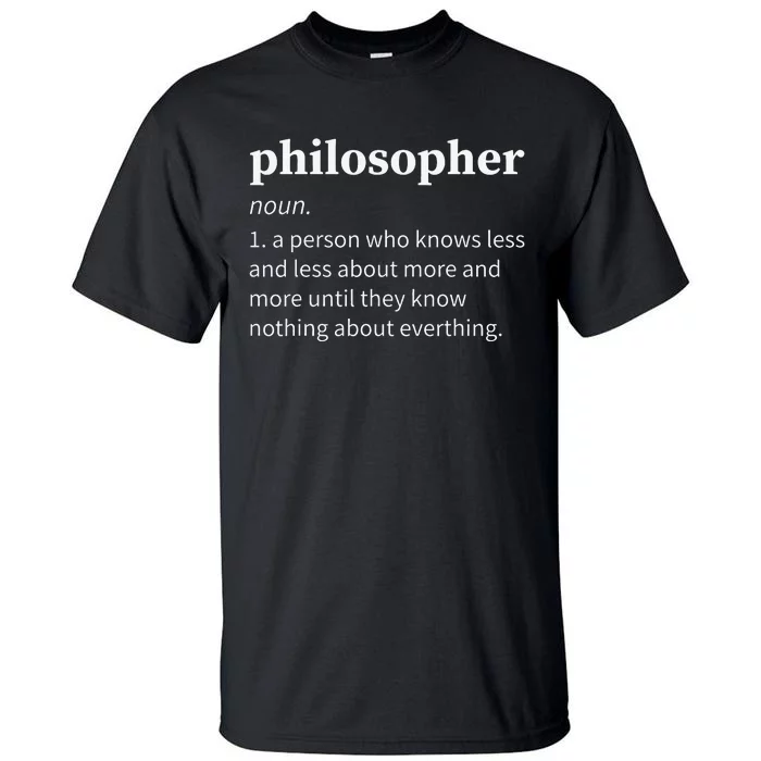 Philosopher Definition Funny Joke Philosophy Tall T-Shirt