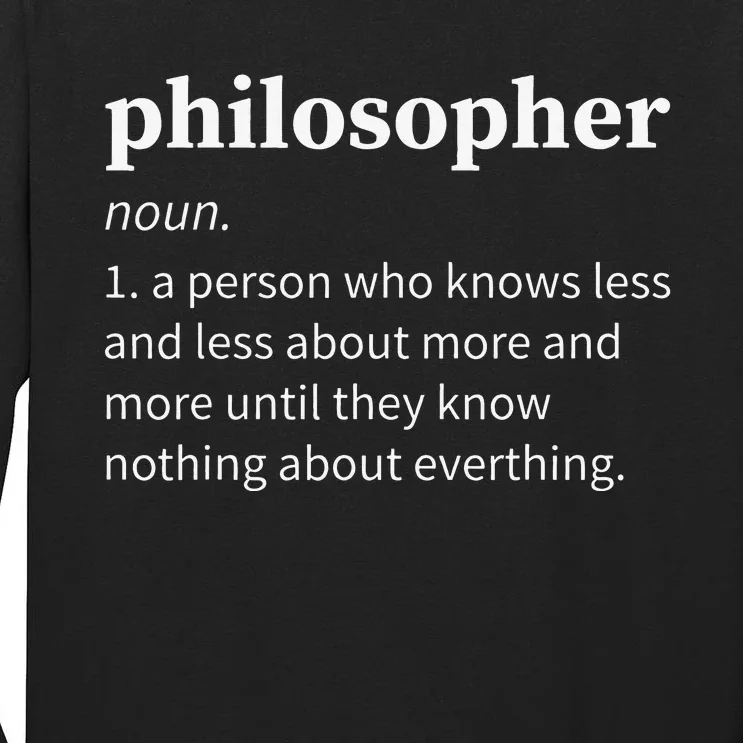 Philosopher Definition Funny Joke Philosophy Tall Long Sleeve T-Shirt