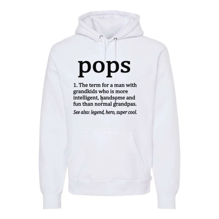 Pops Definition Funny Pops Grandpa Premium Hoodie