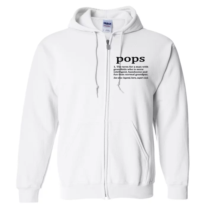 Pops Definition Funny Pops Grandpa Full Zip Hoodie