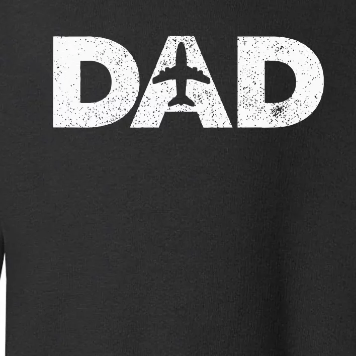 Pilot Dad Father's Day Gift for Airplane and Aviation Lover Toddler Sweatshirt