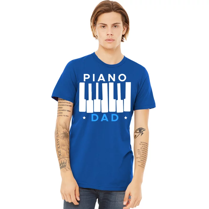 Piano Dad Father Piano Player Pianist Funny Gift Premium T-Shirt