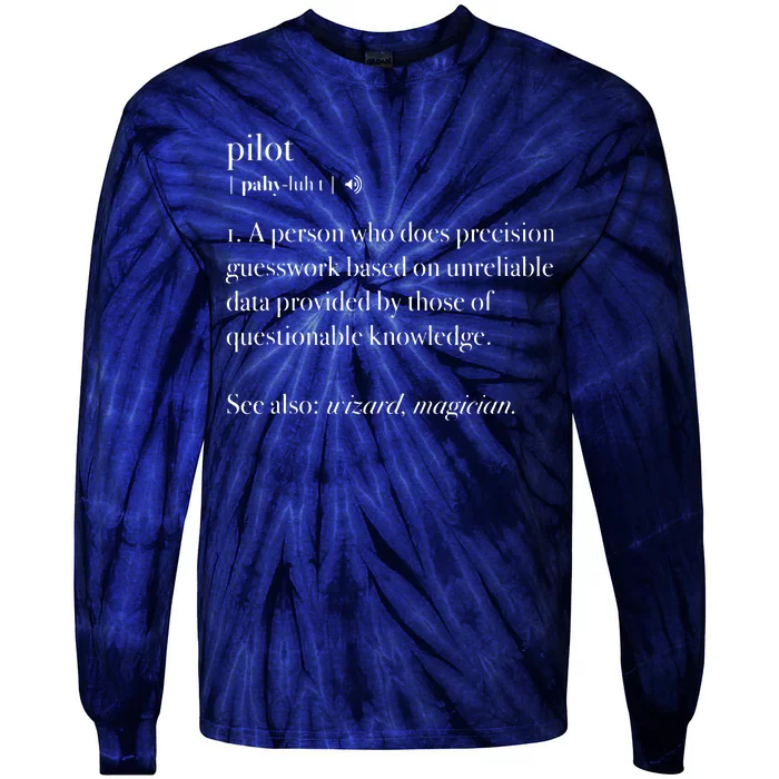 Pilot Definition Fly Airplane Funny Aircraft Aviation Gift Tie-Dye Long Sleeve Shirt