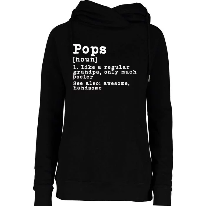 Pops Definition Funny Grandpa Grandfather Novelty Gift Womens Funnel Neck Pullover Hood