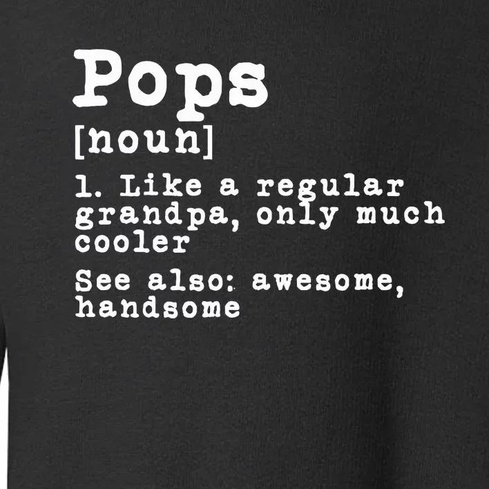 Pops Definition Funny Grandpa Grandfather Novelty Gift Toddler Sweatshirt