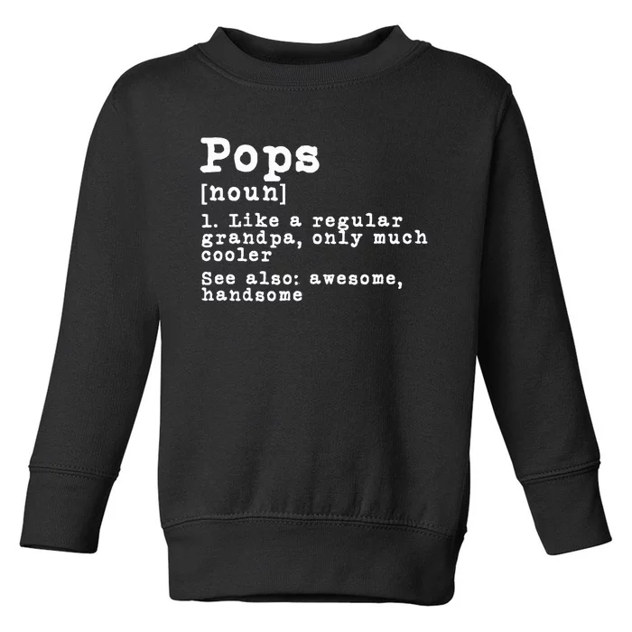 Pops Definition Funny Grandpa Grandfather Novelty Gift Toddler Sweatshirt