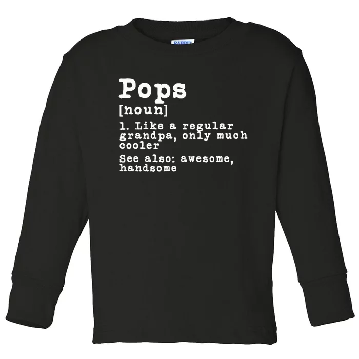 Pops Definition Funny Grandpa Grandfather Novelty Gift Toddler Long Sleeve Shirt