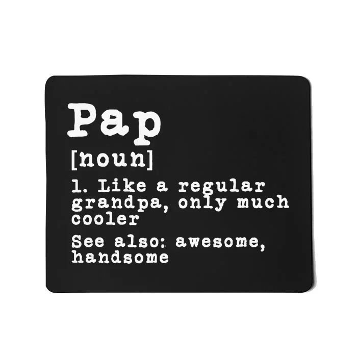 Pap Definition Funny Grandpa Grandfather Novelty Gift Mousepad