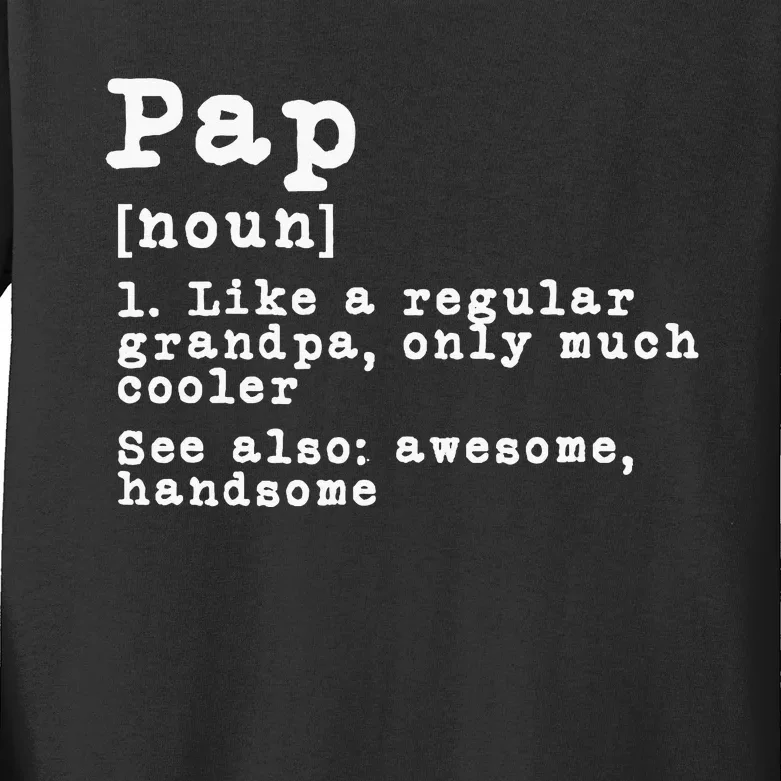 Pap Definition Funny Grandpa Grandfather Novelty Gift Kids Long Sleeve Shirt