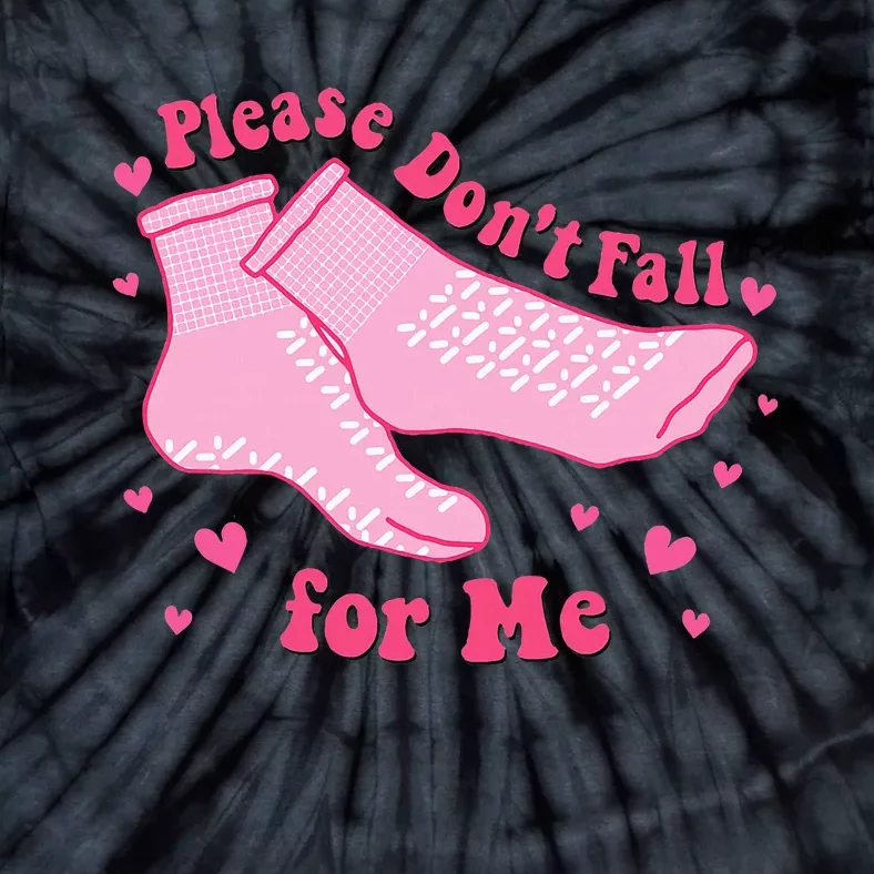 Please DonT Fall For Me Rn Pct Cna Nurse Valentine Costume Tie-Dye T-Shirt