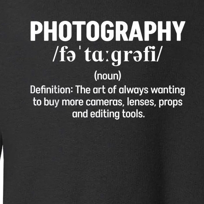 Photography Definition Funny Photographer Toddler Sweatshirt