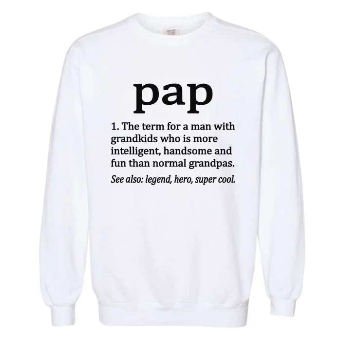 Pap Definition Funny Pap Grandpa Garment-Dyed Sweatshirt