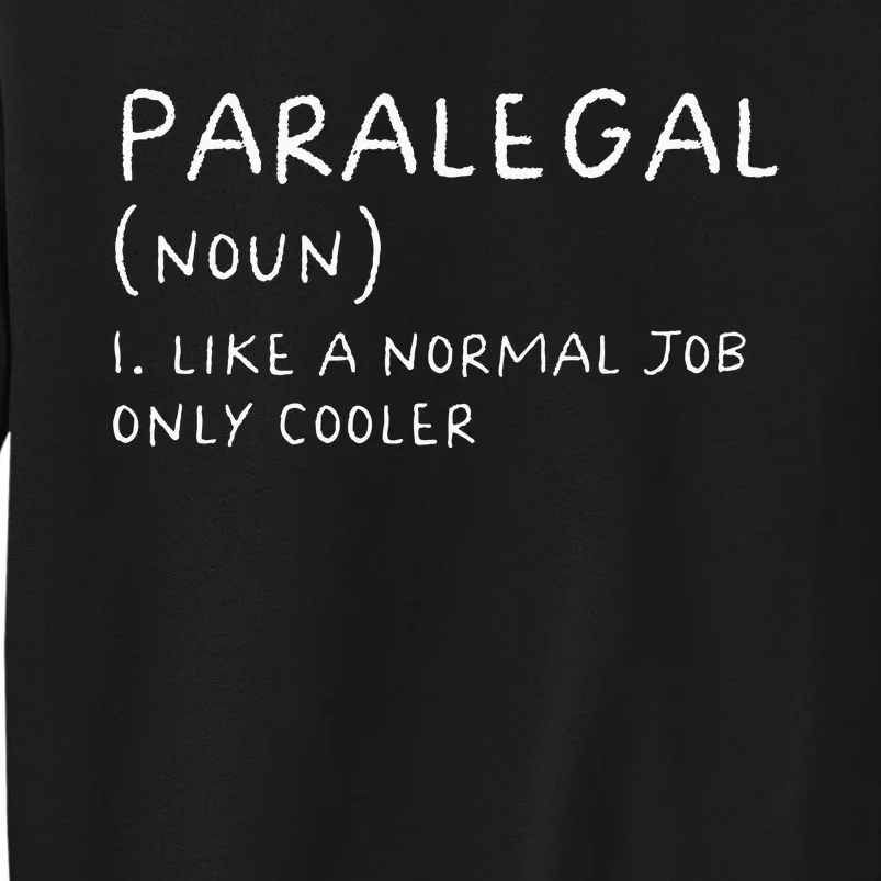 Paralegal Definition Funny Tall Sweatshirt