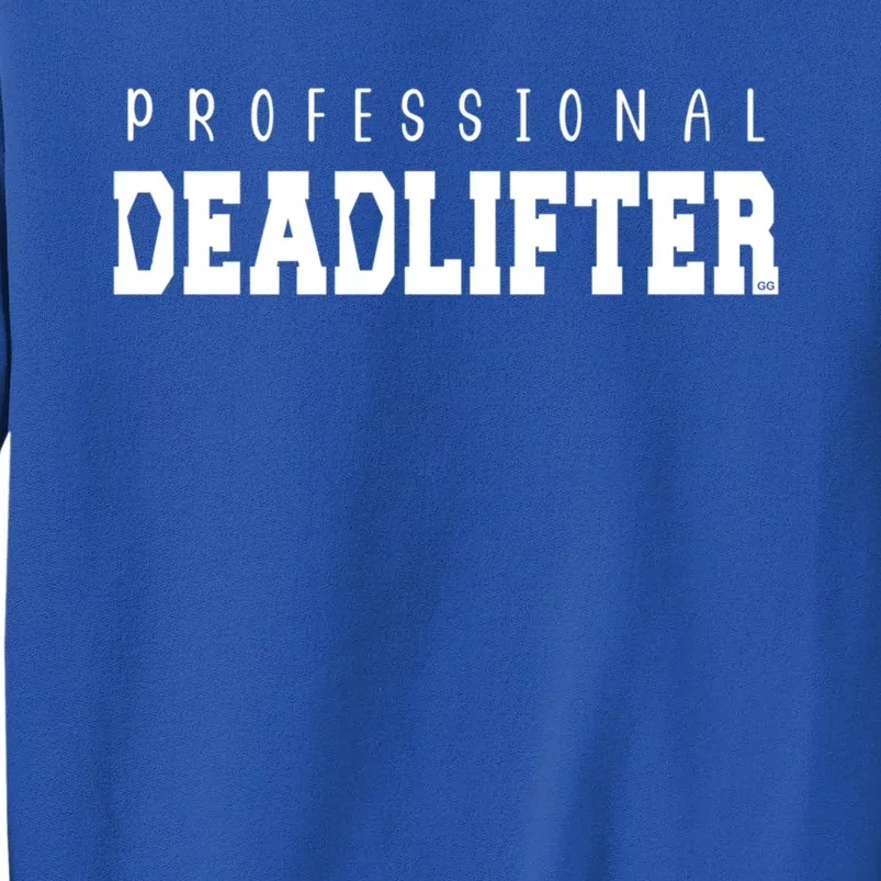 Professional Deadlifter Funny Mortician Saying Gift Tall Sweatshirt