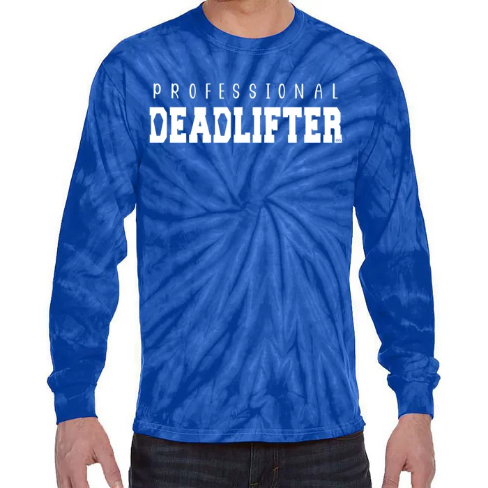 Professional Deadlifter Funny Mortician Saying Gift Tie-Dye Long Sleeve Shirt