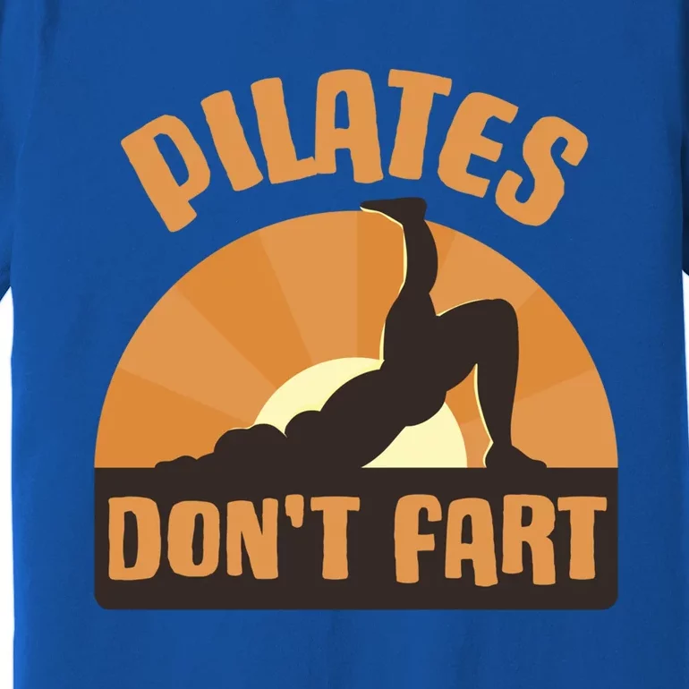 Pilates Dont Fart Cute Gift Premium T-Shirt