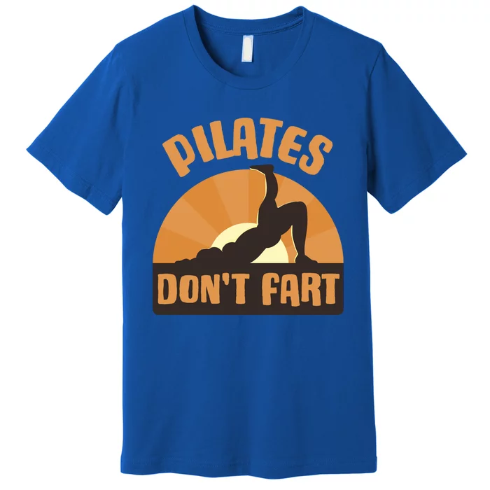 Pilates Dont Fart Cute Gift Premium T-Shirt