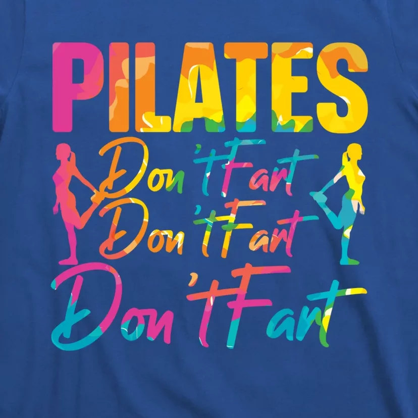 Pilates Don't Fart Fitness Exercise Training Contrology Funny Gift T-Shirt