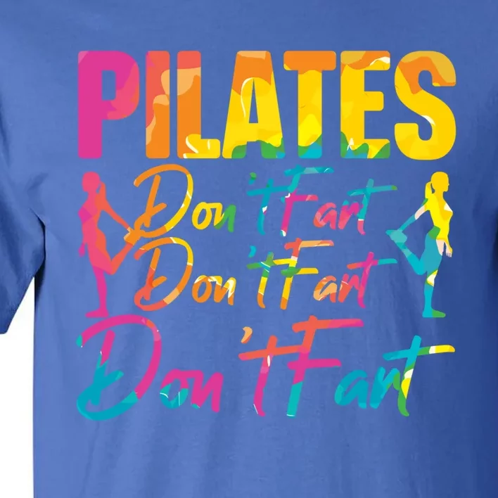 Pilates Don't Fart Fitness Exercise Training Contrology Funny Gift Tall T-Shirt