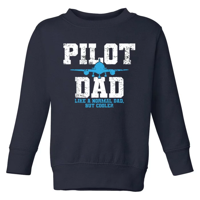 Pilot Dad Father Aviation Toddler Sweatshirt