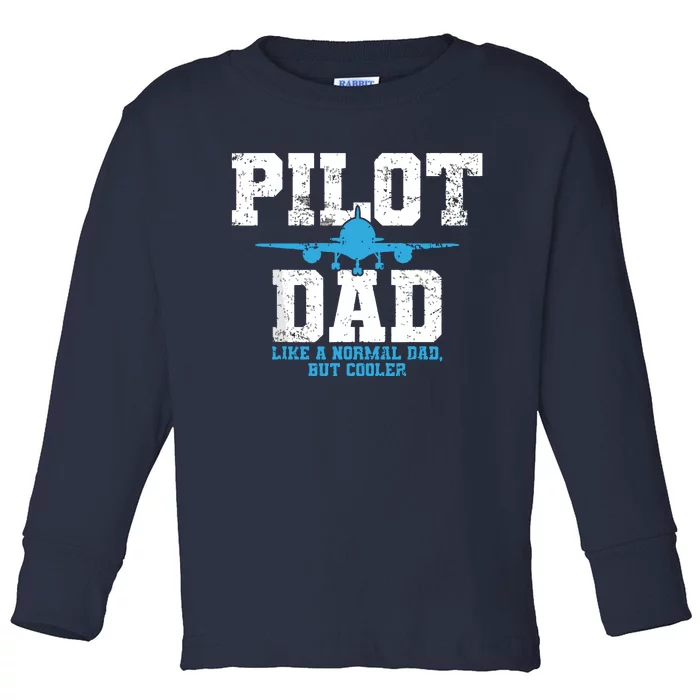 Pilot Dad Father Aviation Toddler Long Sleeve Shirt