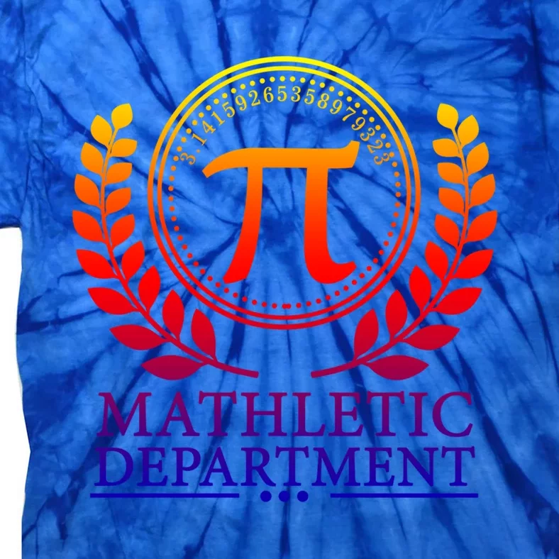 Pi Day Gift Mathletic Departt 3 14 Day Math Teacher Nerd Gift Tie-Dye T-Shirt