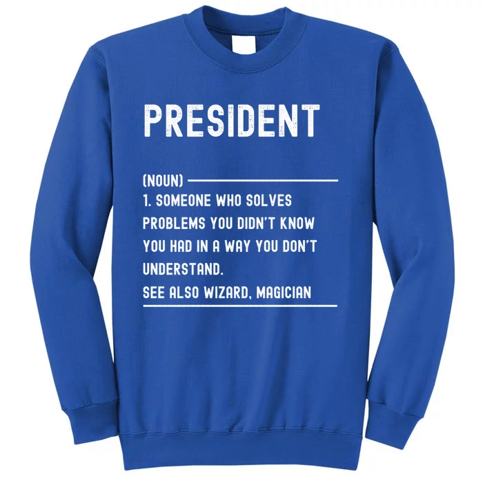 President Definition Gift Funny Job Title Gift Sweatshirt