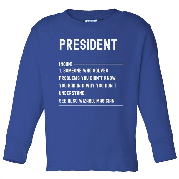 President Definition Gift Funny Job Title Gift Toddler Long Sleeve Shirt