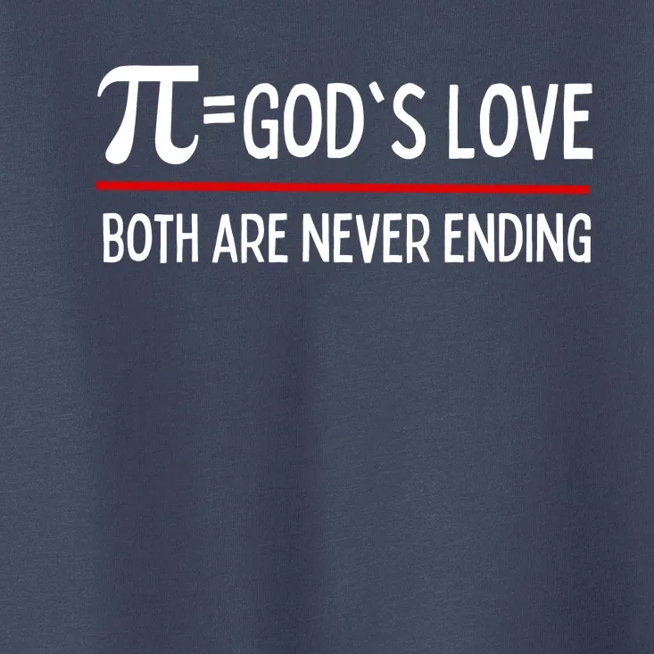 Pi Day God's Love Gift Both Are Never Ending Toddler T-Shirt