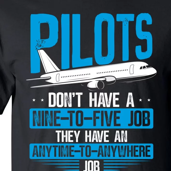 Pilots Don't Have A Nine-To-Five Job Aviation Airline Pilot Tall T-Shirt