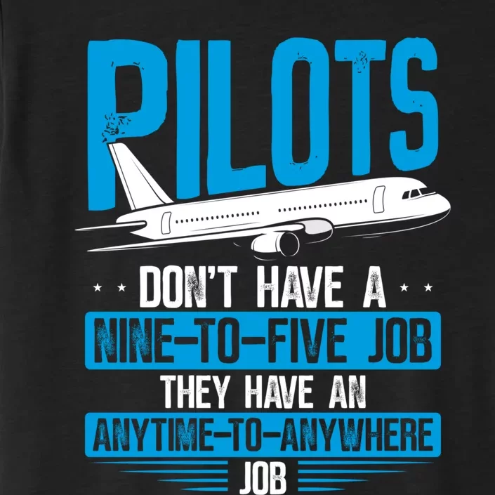 Pilots Don't Have A Nine-To-Five Job Aviation Airline Pilot ChromaSoft Performance T-Shirt