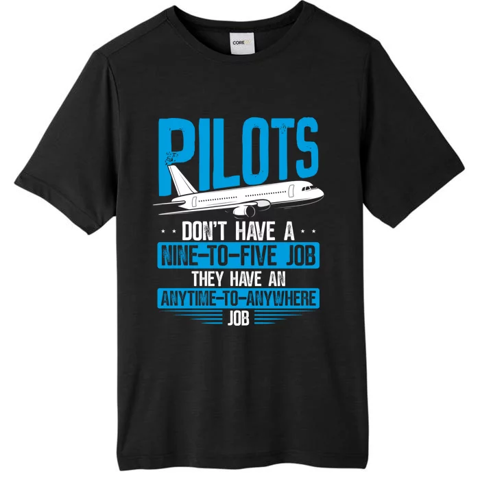 Pilots Don't Have A Nine-To-Five Job Aviation Airline Pilot ChromaSoft Performance T-Shirt