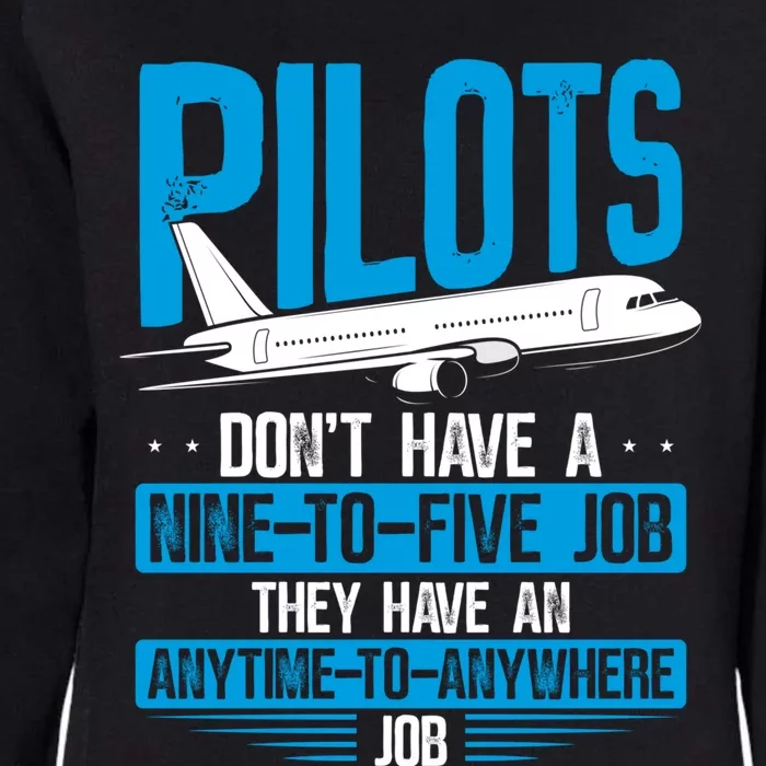 Pilots Don't Have A Nine-To-Five Job Aviation Airline Pilot Womens California Wash Sweatshirt