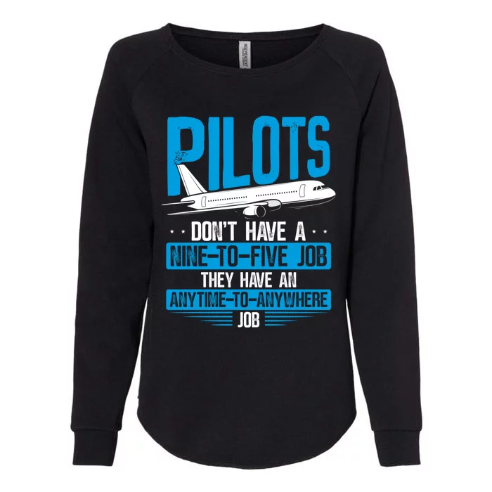 Pilots Don't Have A Nine-To-Five Job Aviation Airline Pilot Womens California Wash Sweatshirt