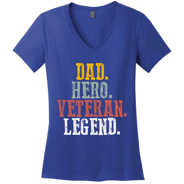 Patriotic Dad Hero Veteran Legend Veteran Husbands Veterans Great Gift Women's V-Neck T-Shirt