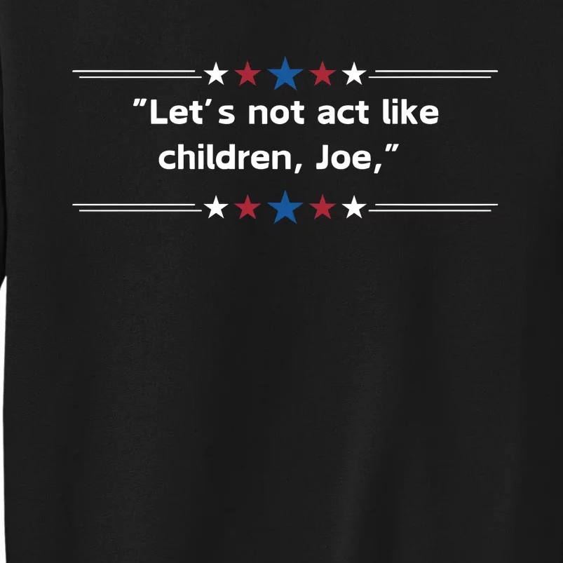 Presidential Debate Humor Tall Sweatshirt