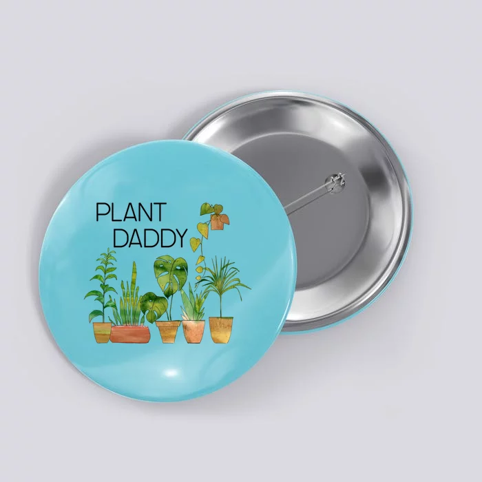 Plant Daddy House Plant Lover Monstera Dad Father Gift Cute Gift Button